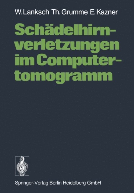 E. Kazner, T. Grumme, W. Lanksch - Schädelhirnverletzungen im Computertomogramm, E-bok
