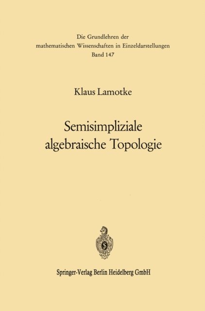 Klaus Lamotke - Semisimpliziale algebraische Topologie, E-bok