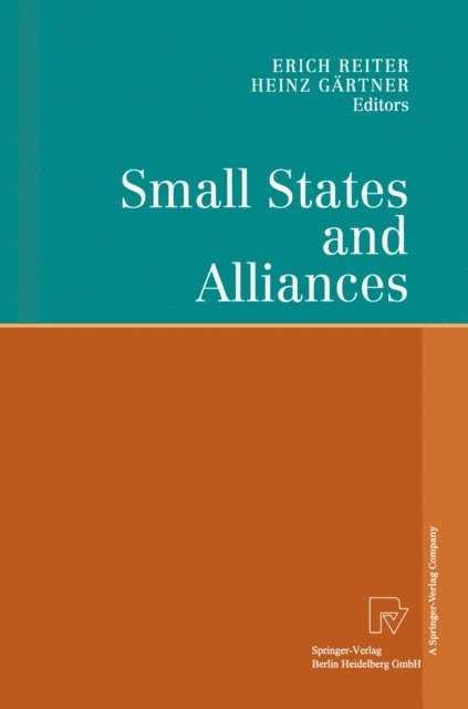 Heinz Gartner, Erich Reiter - Small States and Alliances, E-bok