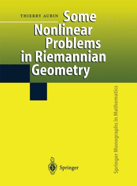 Thierry Aubin - Some Nonlinear Problems in Riemannian Geometry, E-bok