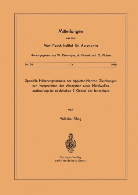 W. Elling - Spezielle Näherungsformeln der Appleton-Hartree-Gleichungen zur Interpretation der Absorption einer Mittelwellenausbreitung im Nächtlichen E-Gebiet der Ionosphäre, E-bok