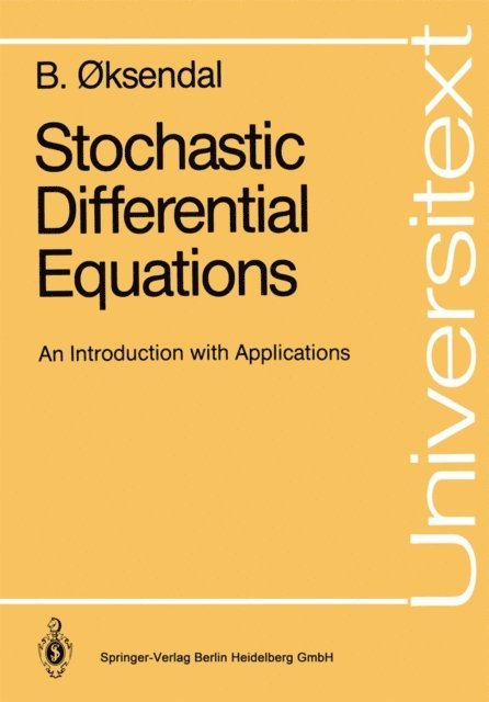 Bernt Oksendal - Stochastic Differential Equations, E-bok