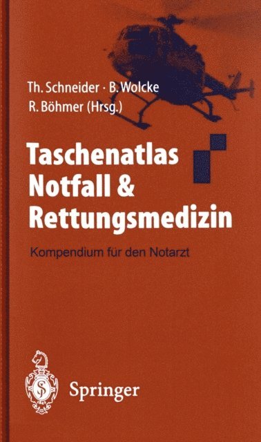 T. Merz, R. Bohmer, B. Wolcke, T. Schneider - Taschenatlas Notfall & Rettungsmedizin, E-bok