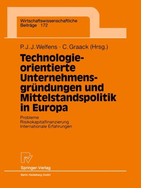 Cornelius Graack, Paul J.J. Welfens - Technologieorientierte Unternehmensgründungen und Mittelstandspolitik in Europa, E-bok