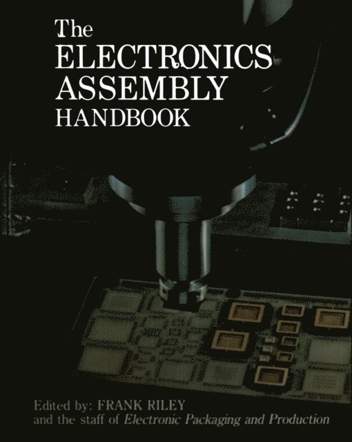 Electronic Packaging and Production, Frank Riley - Electronics Assembly Handbook, E-bok