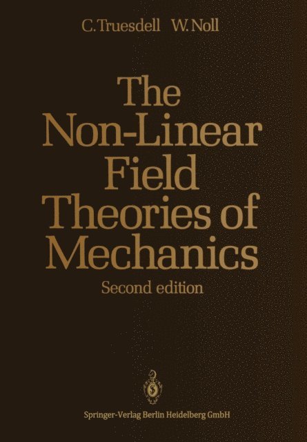 Walter Noll, C. Truesdell - Non-Linear Field Theories of Mechanics, E-bok