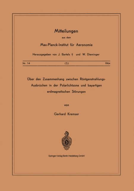 G. Kremser - Über den Zusammenhang Zwischen Röntgenstrahlungs-Ausbrüchen in der Polarlichtzone und Bayartigen Erdmagnetischen Störungen, E-bok