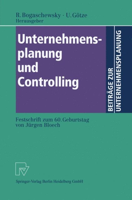 Uwe Gotze, Ronald Bogaschewsky - Unternehmensplanung und Controlling, E-bok