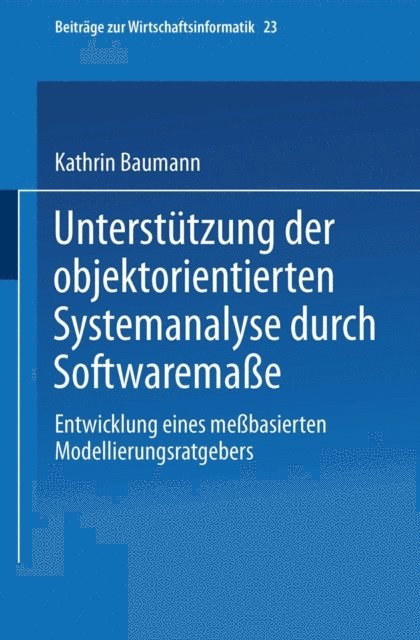 Kathrin Baumann - Unterstützung der objektorientierten Systemanalyse durch Softwaremaße, E-bok
