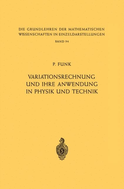 Paul Funk - Variationsrechnung und Ihre Anwendung in Physik und Technik, E-bok. Tillgänglighet: Lägg i varukorg