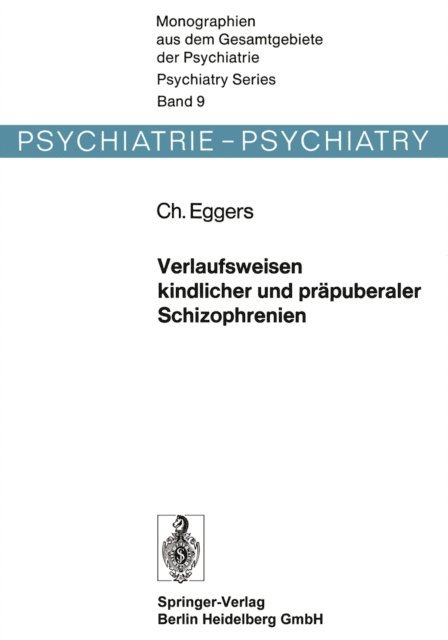 C. Eggers - Verlaufsweisen kindlicher und präpuberaler Schizophrenien, E-bok