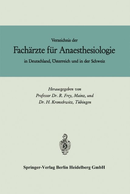 H. Kronschwitz, R. Frey - Verzeichnis der Fachärzte für Anaesthesiologie in Deutschland, Österreich und in der Schweiz, E-bok
