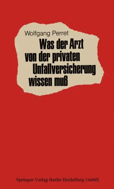 W. Perret - Was der Arzt von der privaten Unfallversicherung wissen muß, E-bok. Tillgänglighet: Lägg i varukorg