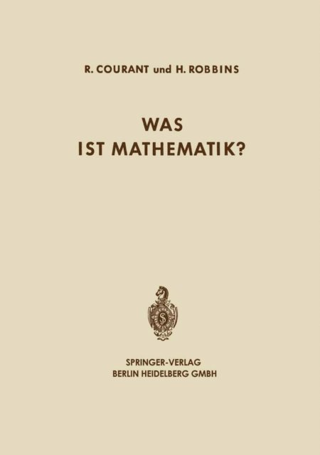 Herbert Robbins, Richard Courant - Was ist Mathematik?, E-bok