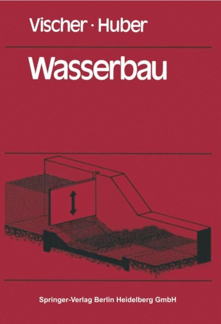 A. Huber, D. Vischer - Wasserbau, E-bok