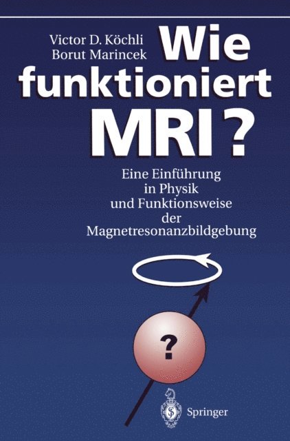 Borut Marincek, Victor D. Kochli - Wie funktioniert MRI?, E-bok