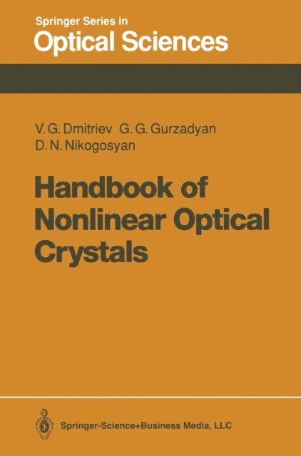 David N. Nikogosyan, Gagik G. Gurzadyan, Valentin G. Dmitriev - Handbook of Nonlinear Optical Crystals, E-bok