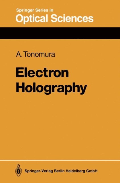 Akira Tonomura - Electron Holography, E-bok