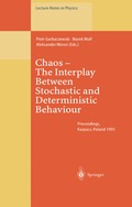 Chaos - The Interplay Between Stochastic and Deterministic Behaviour