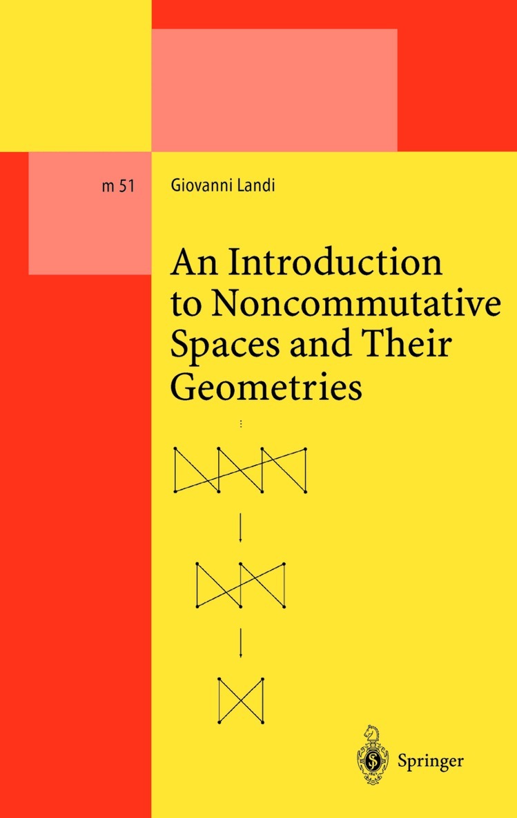 Giovanni Landi - Introduction to Noncommutative Spaces and Their Geometries, Häftad