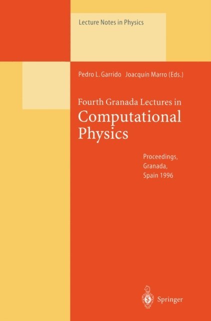 Joaquin Marro, Pedro L. Garrido - Fourth Granada Lectures in Computational Physics, E-bok