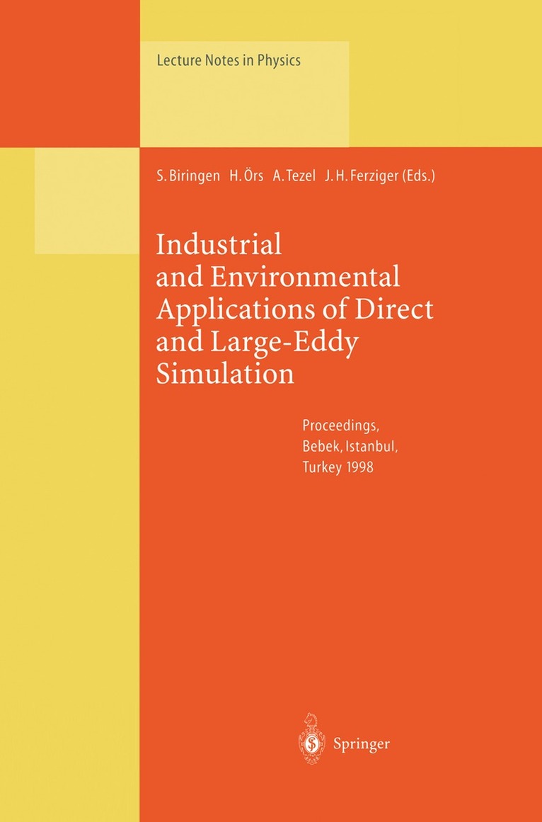 Sedat Biringen, Haluk Örs, Akin Tezel, Joel H. Ferziger - Industrial and Environmental Applications of Direct and Large-Eddy Simulation, Häftad