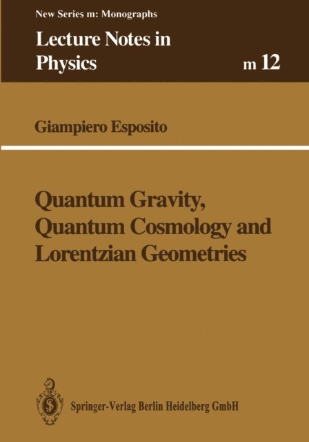 Giampiero Esposito - Quantum Gravity, Quantum Cosmology and Lorentzian Geometries, E-bok