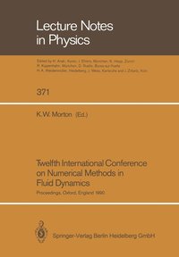 Twelfth International Conference on Numerical Methods in Fluid Dynamics