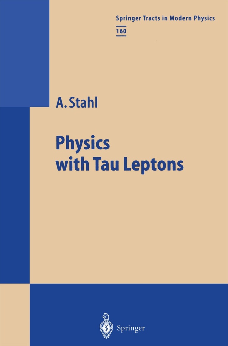 Achim Stahl - Physics with Tau Leptons, Häftad