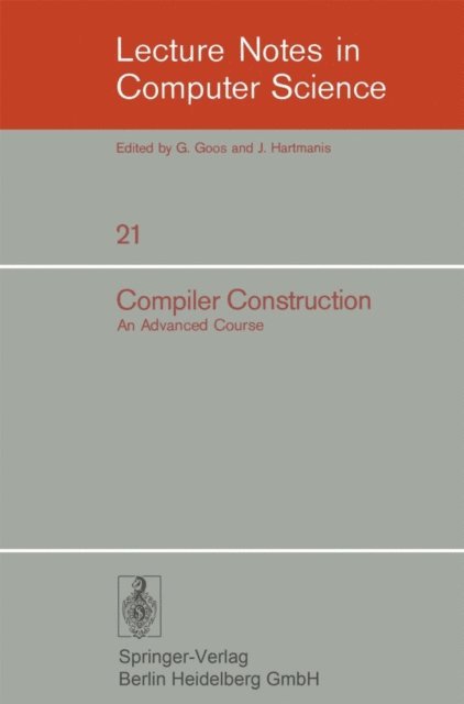 W.M. Waite, P.C. Poole, W.M. McKeeman, C.H. Koster, J.J. Hornig, U. Hill, M. Griffiths, F.L. DeRemer, F.L. Bauer, J. Eickel, F.L. Bauer - Compiler Construction, E-bok