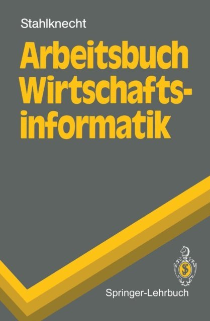 Peter Stahlknecht - Arbeitsbuch Wirtschaftsinformatik, E-bok