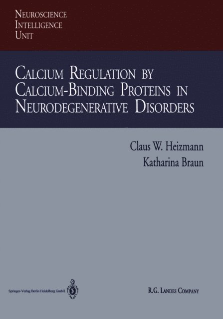 Katharina Braun, Claus W. Heizmann - Calcium Regulation by Calcium-Binding Proteins in Neurodegenerative Disorders, E-bok