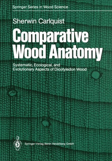 Sherwin Carlquist - Comparative Wood Anatomy, E-bok