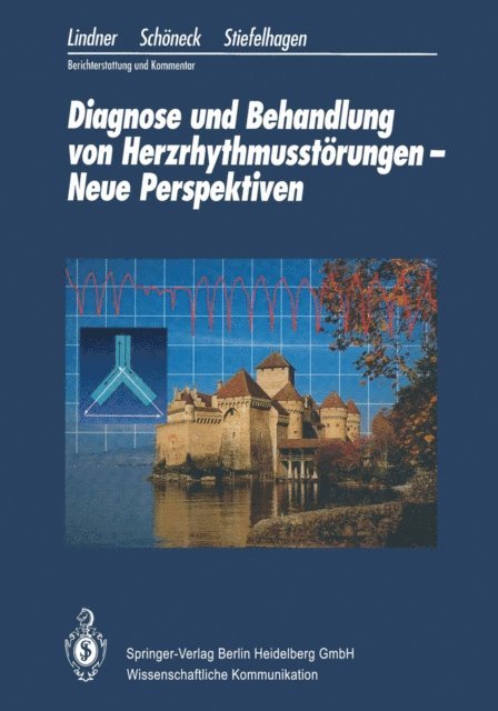 Peter Stiefelhagen, Volker Schoneck, Udo K. Lindner - Diagnose und Behandlung von Herzrhythmusstörungen — Neue Perspektiven, E-bok