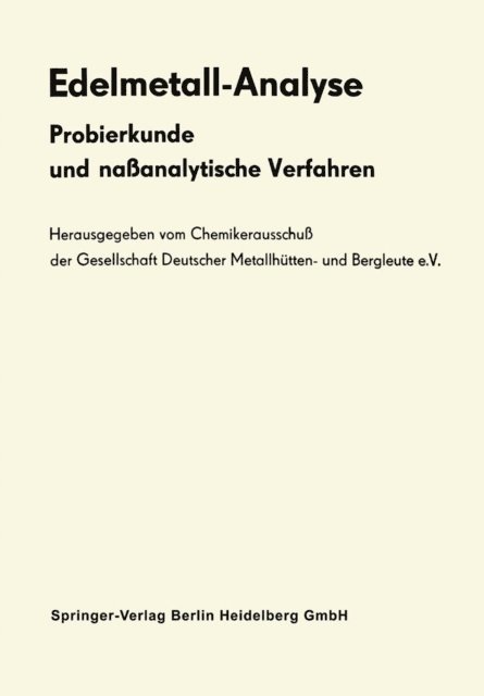Chemikerausschu der Gesellschaft deutscher Metallhutten-und Bergleute e.V. - Edelmetall-Analyse, E-bok