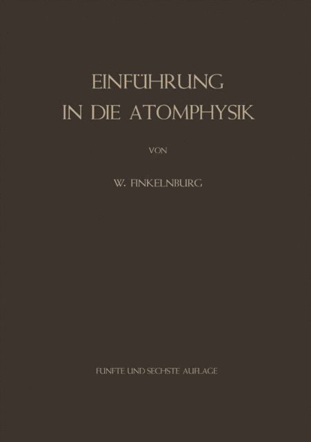 Wolfgang Finkelnburg - Einführung in die Atomphysik, E-bok