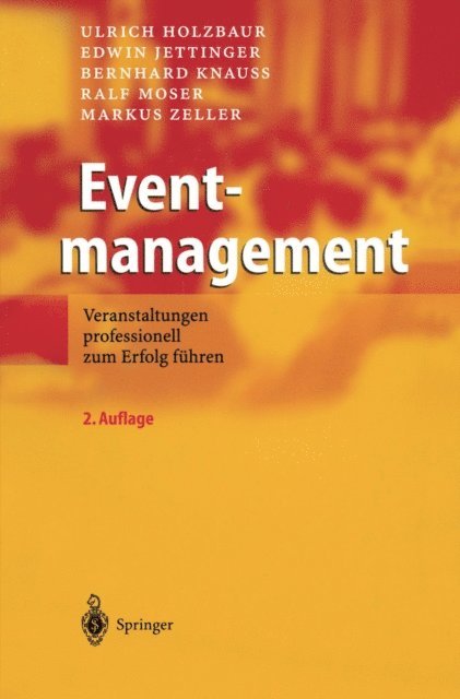 Markus Zeller, Ralf Moser, Bernhard Knau, Edwin Jettinger, Ulrich Holzbaur - Eventmanagement, E-bok