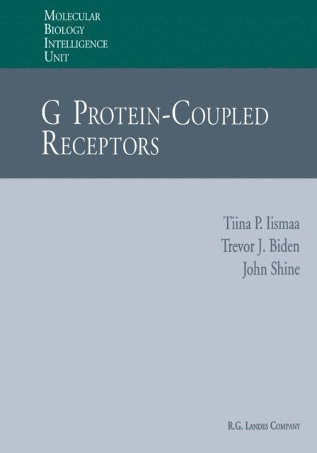 John Shine, Trevor J. Biden, Tiina P. Iismaa - G Protein-Coupled Receptors, E-bok