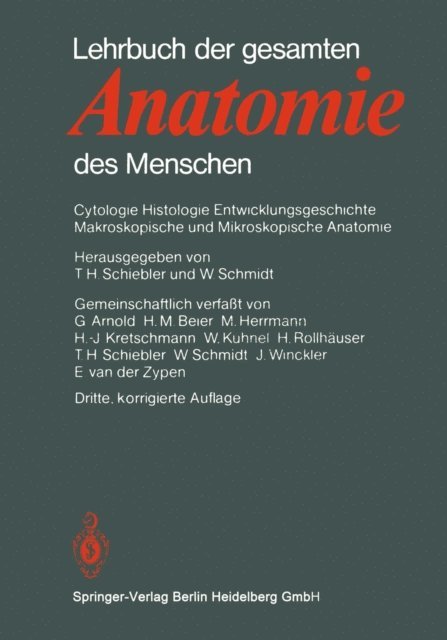 E. van der Zypen, J. Winckler, W. Schmidt, T.H. Schiebler, H. Rollhauser, W. Kuhnel, H.-J. Kretschmann, M. Herrmann, H.M. Beier, G. Arnold, W. Schmidt, T.H. Schiebler - Lehrbuch der gesamten Anatomie des Menschen, E-bok