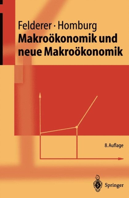 Stefan Homburg, Bernhard Felderer - Makroökonomik und neue Makroökonomik, E-bok