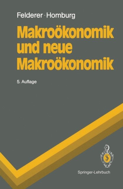 Stefan Homburg, Bernhard Felderer - Makroökonomik und neue Makroökonomik, E-bok