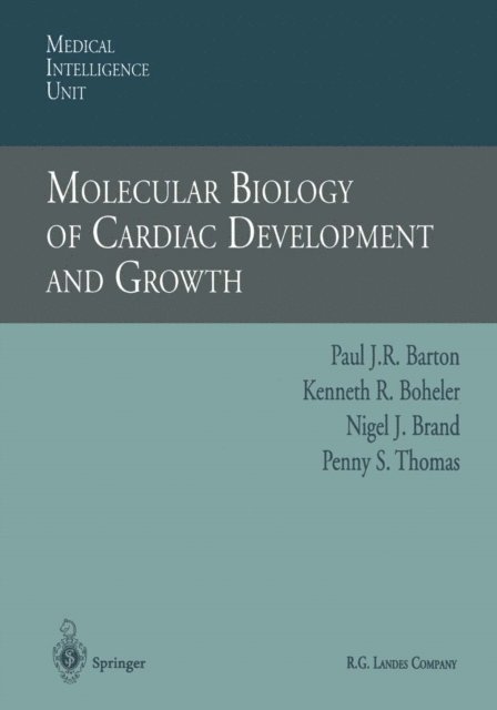 Penny S. Thomas, Nigel J. Brand, Kenneth R. Boheler, Paul J.R. Barton - Molecular Biology of Cardiac Development and Growth, E-bok