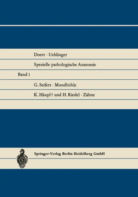 H. Riedel, K. Haupl, G. Seifert - Mundhöhle, Mundspeicheldrüsen, Tonsillen und Rachen. Zähne und Zahnhalteapparat, E-bok