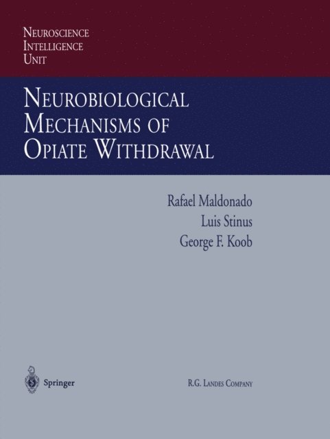 George F. Koob, Luis Stinus, Rafael Maldonado - Neurobiological Mechanisms of Opiate Withdrawal, E-bok