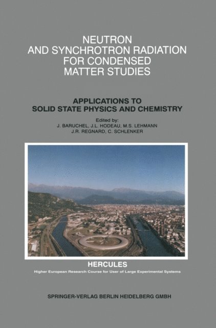 Claire Schlenker, Jean-Rene Regnard, Mogens S. Lehmann, Jean-Louis Hodeau, Jose Baruchel - Neutron and Synchrotron Radiation for Condensed Matter Studies, E-bok