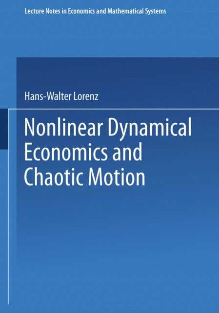 Hans-Walter Lorenz - Nonlinear Dynamical Economics and Chaotic Motion, E-bok