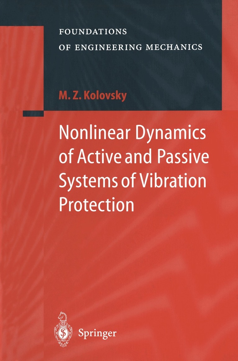 Michail Z. Kolovsky - Nonlinear Dynamics of Active and Passive Systems of Vibration Protection, Häftad