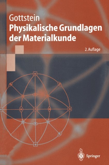 Gunter Gottstein - Physikalische Grundlagen der Materialkunde, E-bok