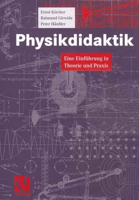 Peter Hauler, Raimund Girwidz, Ernst Kircher - Physikdidaktik, E-bok
