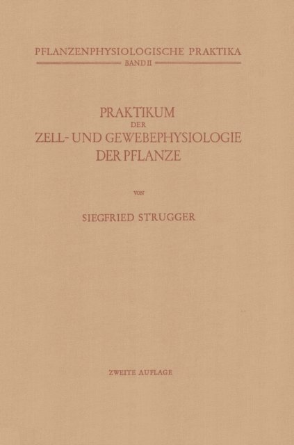 Siegfried Strugger - Praktikum der Zell- und Gewebephysiologie der Pflanze, E-bok